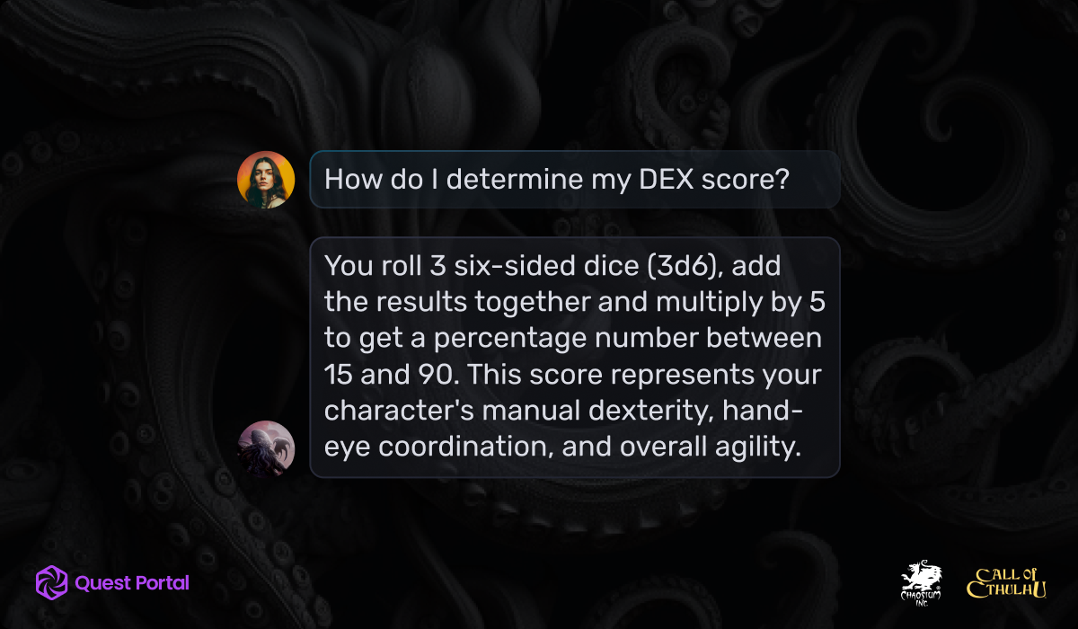 A graphic featuring Elder. The question asked is "How do I determine my DEX score?" Elder's response is: "You roll 3 six-sided dice (3d6), add the result together amd multiply by 5 to get a percentage number between 15 and 90. This score represents your character's manual dexterity, hand-eye coordination, and overall agility" 